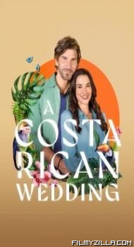 A Costa Rican Wedding (2024) English Movie