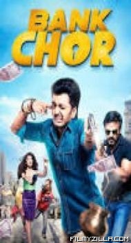 Bank Chor (2017) Hindi Movie