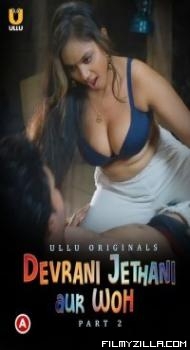 Devrani Jethani Aur Woh Part 2 (2023) Ullu Original