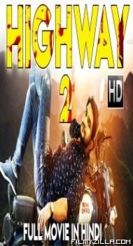 HIGHWAY 2 (2018) South Indian Hindi Dubbed Movie