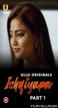 Ishqiyapa (2022) Part 1 Ullu Original