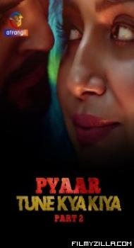 Pyaar Tune Kya Kiya (2023) Part 2 Atrangii Original