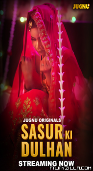 Sasur Ki Dulhan (2024) S01 Jugnu Original