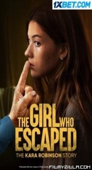 The Girl Who Escaped The Kara Robinson Story (2023) Hindi Dubbed