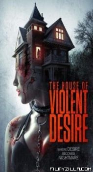 The House of Violent Desire (2018) Hindi Dubbed