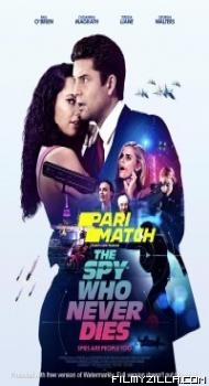 The Spy Who Never Dies (2022) Hindi Dubbed