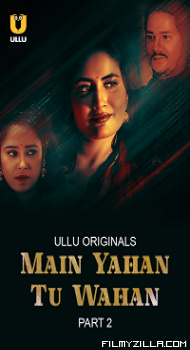 Main Yahan Tu Wahan (2023) S01 Part 2