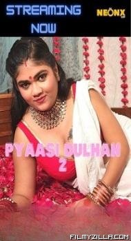 Pyaasi Dulhan 2 (2022)