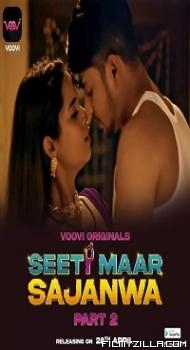 Seeti Maar Sajanwa (2023) S01 Part 2